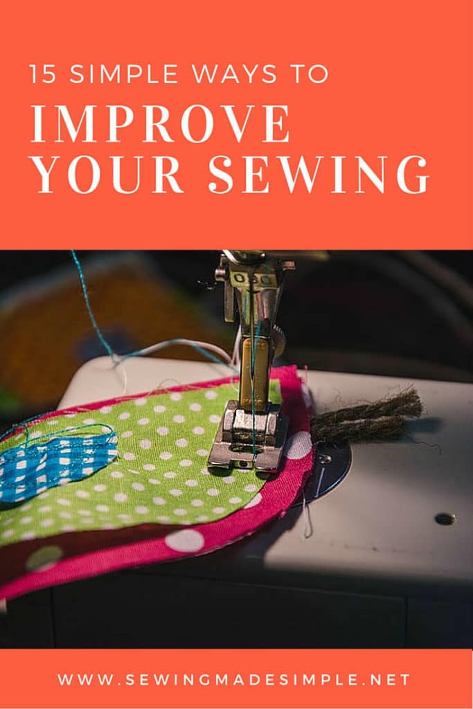 15 Ridiculously Simple Ways For You To Make Improvements To Your Sewing ...